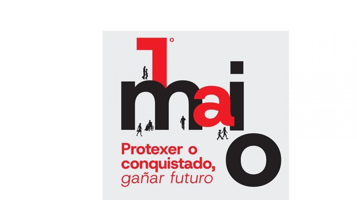 1 MAIO: Protexer o conquistado, gaar futuro.